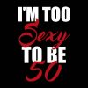 too sexy
